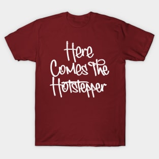 Here Comes The Hotstepper T-Shirt